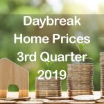 Daybreak Home Prices 3rd Quarter 2019 text with piles of money and wooden home in background