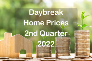 Daybreak Home Prices 2nd Quarter 2022